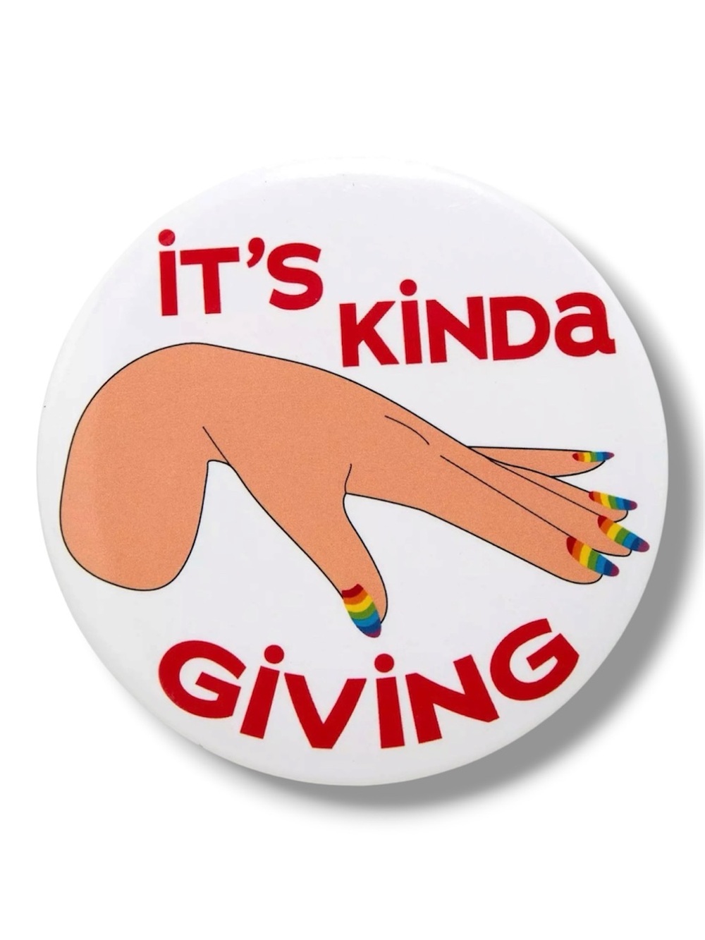"It's Kinda Giving" Gay Wrist w/ Rainbow Nails 3 Inch Button - NWT